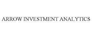 ARROW INVESTMENT ANALYTICS trademark