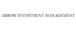 ARROW INVESTMENT MANAGEMENT trademark