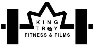 KING TROY FITNESS & FILMS trademark