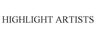 HIGHLIGHT ARTISTS trademark