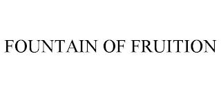 FOUNTAIN OF FRUITION trademark