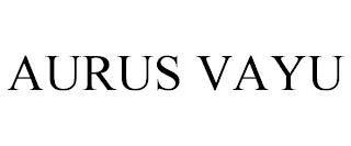 AURUS VAYU trademark