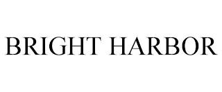 BRIGHT HARBOR trademark