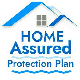 HOME ASSURED PROTECTION PLAN trademark