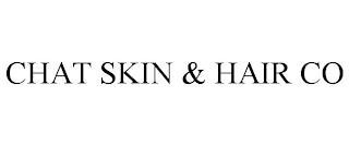 CHAT SKIN & HAIR CO trademark