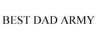 BEST DAD ARMY trademark