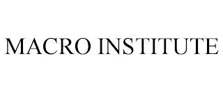 MACRO INSTITUTE trademark