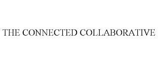 THE CONNECTED COLLABORATIVE trademark