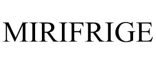 MIRIFRIGE trademark