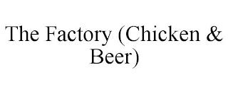 THE FACTORY (CHICKEN & BEER) trademark