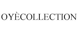 OYÈCOLLECTION trademark