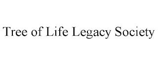 TREE OF LIFE LEGACY SOCIETY trademark