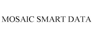 MOSAIC SMART DATA trademark