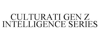 CULTURATI GEN Z INTELLIGENCE SERIES trademark