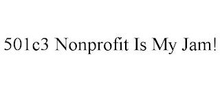 501C3 NONPROFIT IS MY JAM! trademark