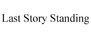 LAST STORY STANDING trademark