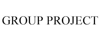 GROUP PROJECT trademark