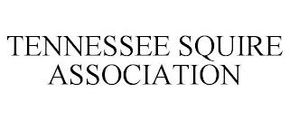 TENNESSEE SQUIRE ASSOCIATION trademark