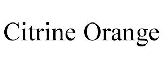 CITRINE ORANGE trademark