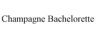 CHAMPAGNE BACHELORETTE trademark