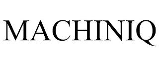 MACHINIQ trademark