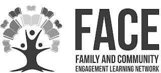 FACE FAMILY AND COMMUNITY ENGAGEMENT LEARNING NETWORK trademark