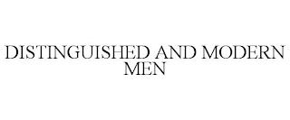 DISTINGUISHED AND MODERN MEN trademark