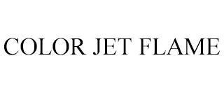 COLOR JET FLAME trademark