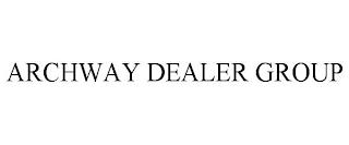 ARCHWAY DEALER GROUP trademark