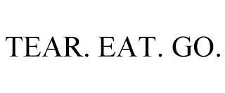 TEAR. EAT. GO. trademark