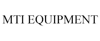 MTI EQUIPMENT trademark