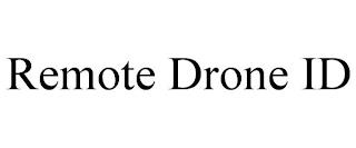 REMOTE DRONE ID trademark