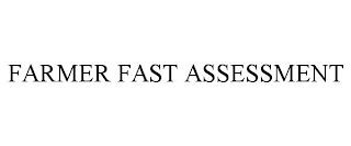 FARMER FAST ASSESSMENT trademark