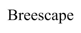 BREESCAPE trademark