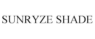 SUNRYZE SHADE trademark