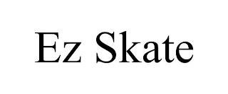 EZ SKATE trademark