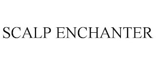 SCALP ENCHANTER trademark