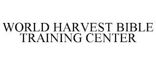 WORLD HARVEST BIBLE TRAINING CENTER trademark