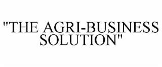 THE AGRI- BUSINESS SOLUTION" trademark