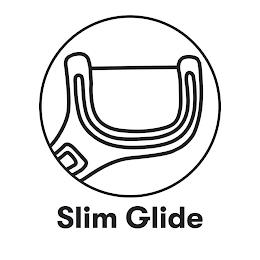 SLIM GLIDE trademark