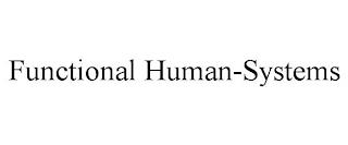 FUNCTIONAL HUMAN-SYSTEMS trademark