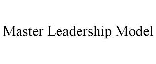 MASTER LEADERSHIP MODEL trademark