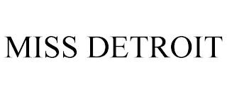 MISS DETROIT trademark