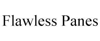 FLAWLESS PANES trademark