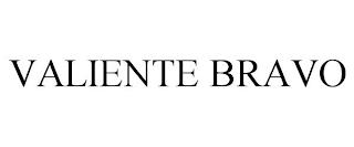 VALIENTE BRAVO trademark