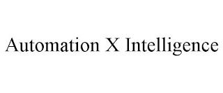 AUTOMATION X INTELLIGENCE trademark