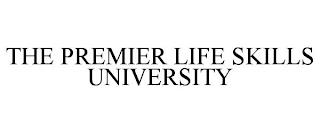 THE PREMIER LIFE SKILLS UNIVERSITY trademark