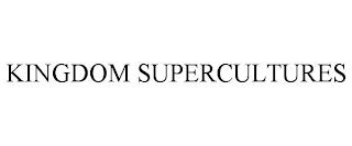 KINGDOM SUPERCULTURES trademark