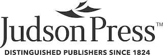 JUDSON PRESS DISTINGUISHED PUBLISHERS SINCE 1824 trademark