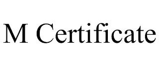 M CERTIFICATE trademark